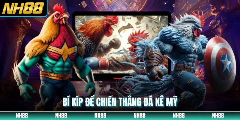 Bí kíp để chiến thắng đá kê mỹ